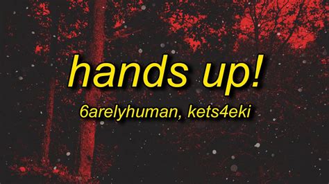 and put your hands up lyrics|6arelyhuman songs lyrics.